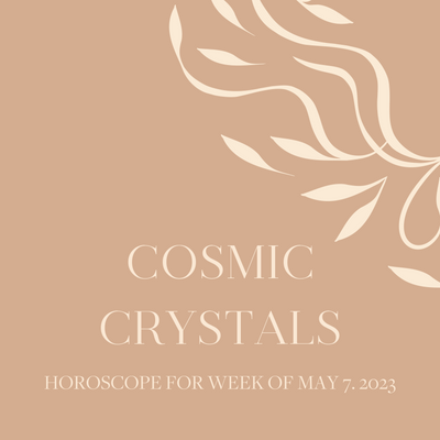Cosmic Crystals: Week of May 7, 2023